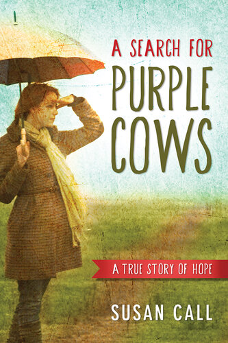 A Search for Purple Cows: A True Story of Hope