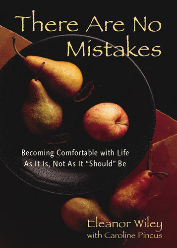 There Are No Mistakes: Becoming Comfortable With Life As It Is, Not As It Should Be