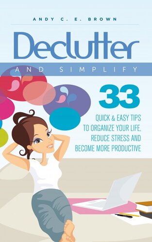 Declutter and Simplify: 33 Proven Ways To Declutter And Simplify Your Life