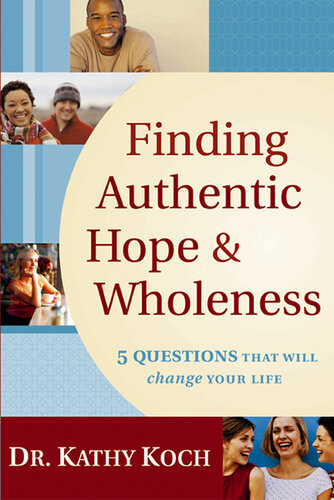 Finding Authentic Hope and Wholeness: 5 Questions That Will Change Your Life