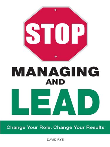 Stop Managing and Lead: Change Your Role, Change Your Results
