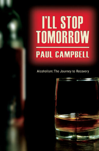 I'll Stop Tomorrow: Alcoholism: The Journey to Recovery