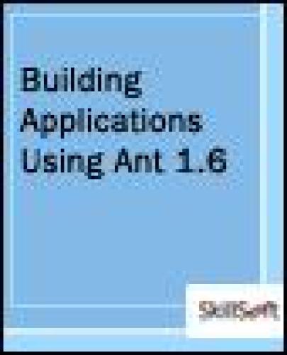 Building Applications Using Ant 1.6