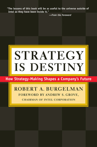 Strategy Is Destiny: How Strategy-Making Shapes a Company's Future