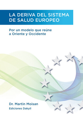 La deriva del sistema de salud europeo: Por un modelo que reúne a Oriente y Occidente