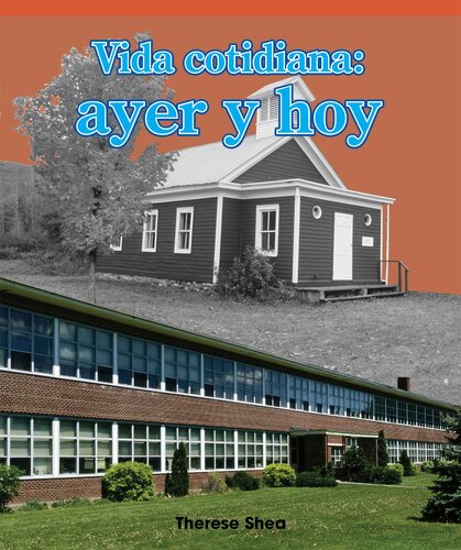Vida Cotidiana: Ayer y Hoy (Daily Life Then and Now)