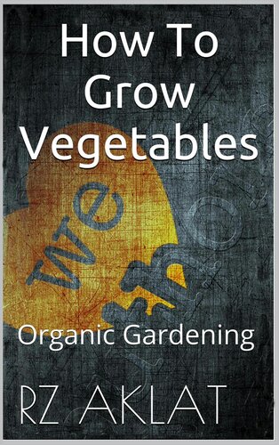 How to Grow Vegetables