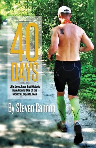 40 DAYS: Life, Love, Loss and A Historic Run Around One of the World's Largest Lakes