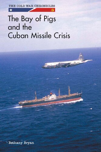 The Bay of Pigs and the Cuban Missile Crisis