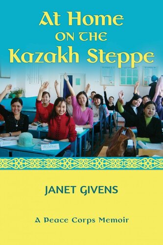 At Home on the Kazakh Steppe: A Peace Corps Memoir