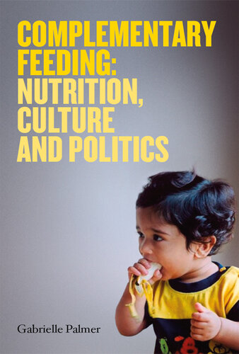 Complementary Feeding: Nutrition, Culture and Politics