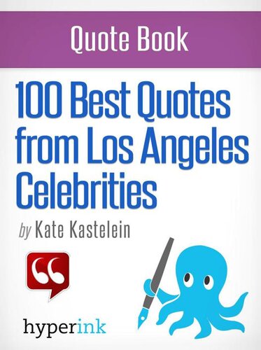 100 Best Quotes from Los Angeles' Celebrities