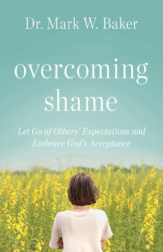 Overcoming Shame: Let Go of Others' Expectations and Embrace God's Acceptance