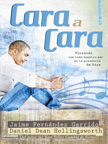 Cara A Cara: Viviendo Con Todo Nuestro Ser en la Presencia de Dios