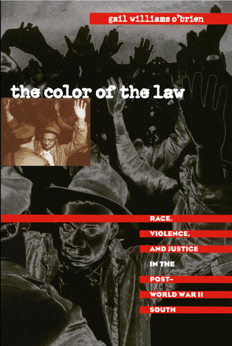 The Color of the Law: Race, Violence, and Justice in the Post-World War II South