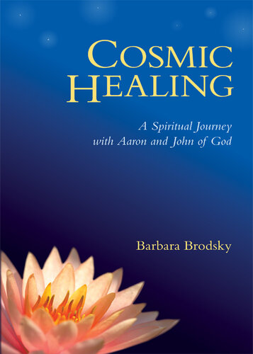 Cosmic Healing: A Spiritual Journey with Aaron and John of God