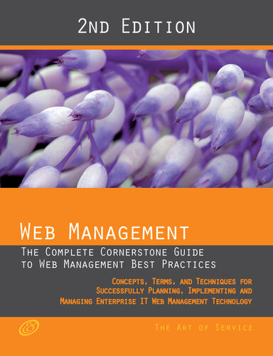 Web Management - The Complete Cornerstone Guide to Web Management Best Practices; Concepts, Terms and Techniques for Successfully Planning, Implementing and Managing Enterprise It Web Management Technology - Second Edition