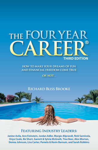 The Four Year Career: How to Make Your Dreams of Fun and Financial Freedom Come True, or Not...