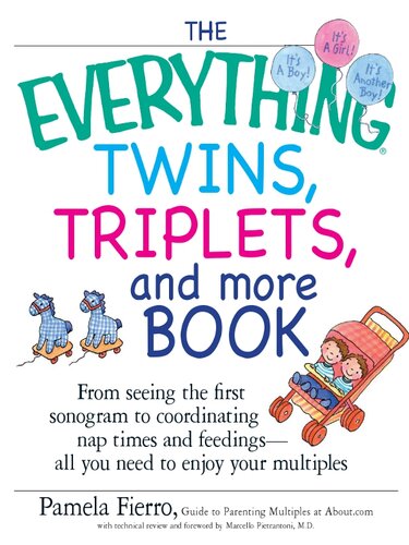 The  Twins, Triplets, And More Book: From Seeing The First Sonogram To Coordinating Nap Times And Feedings — All You Need To Enjoy Your Multiples