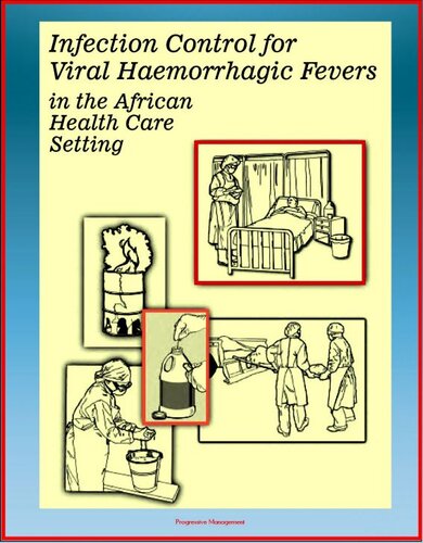 Ebola Guide: Infection Control for Viral Hemorrhagic Fevers (VHFs) in the African Health Care Setting (including Lassa Fever, Rift Valley Fever, Ebola, Marburg, Yellow Fever)--Isolation Precautions