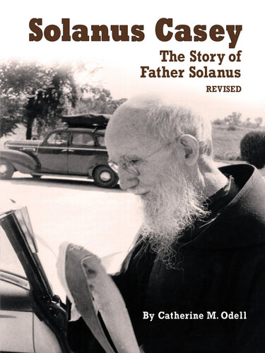 Solanus Casey: The Story of Father Solanus, Revised