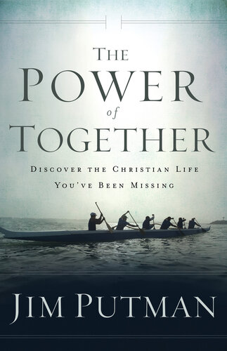 The Power of Together: Discover the Christian Life You've Been Missing