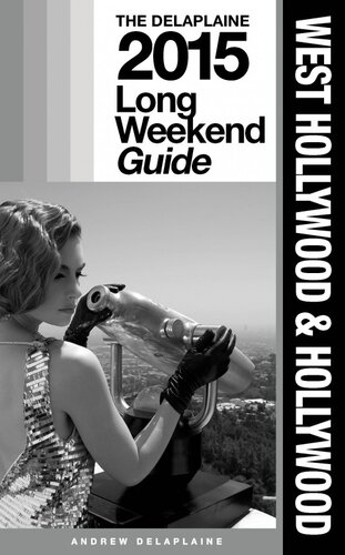 West Hollywood & Hollywood: The Delaplaine 2015 Long Weekend Guide