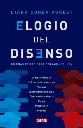 Elogio del disenso: Dilemas éticos para pensar (nos) hoy