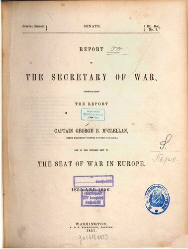 Report of the Secretary of War communicating the report by Captain George B. McClellan, one of the officers sent to the seat of war in Europe in 1855 and 1856