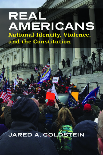 Real Americans: National Identity, Violence, and the Constitution