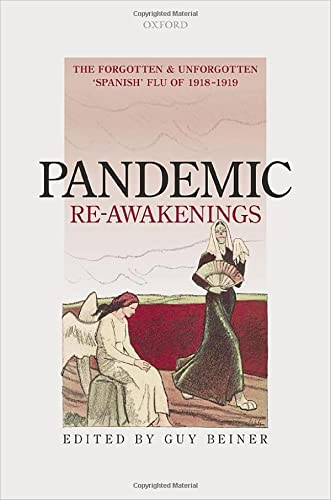 Pandemic Re-Awakenings: The Forgotten and Unforgotten 'Spanish' Flu of 1918-1919