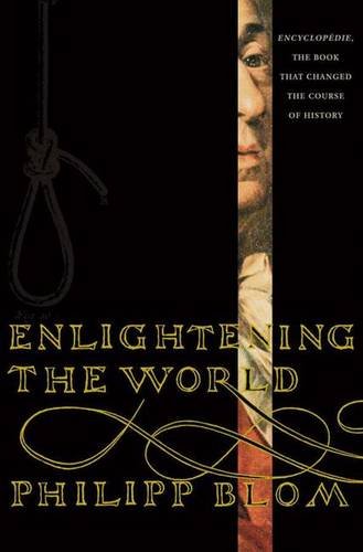 Enlightening the World: Encyclopedia, The Book That Changed the Course of History