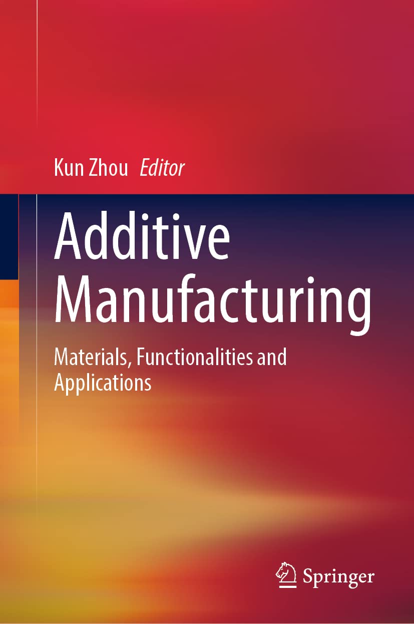 Additive Manufacturing: Materials, Functionalities and Applications