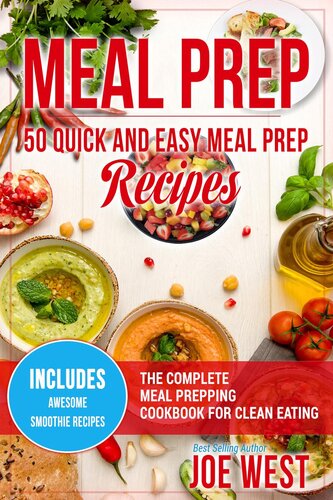 Meal Prep: 50 Quick and Easy Meal Prep Recipes--The Complete Meal Prepping Cookbook for Clean Eating