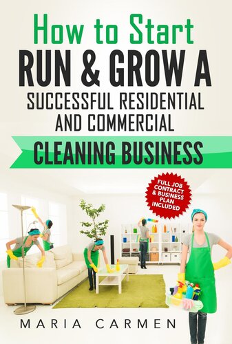 How to Start, Run and Grow a Successful Residential & Commercial Cleaning Business