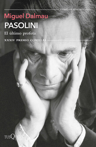 Pasolini. El último profeta: XXXIV Premio Comillas de Historia, Biografía y Memorias 2022