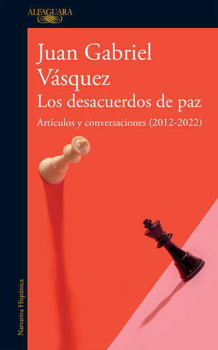 Los desacuerdos de paz: Artículos y conversaciones (2012--2022)