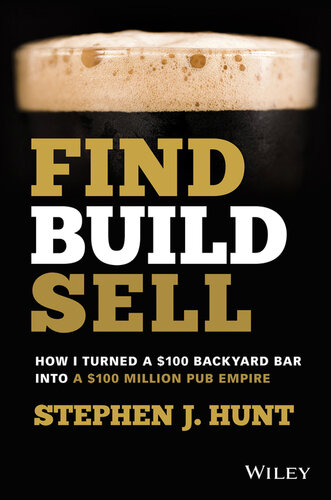 Find. Build. Sell.: How I Turned a $100 Backyard Bar Into a $100 Million Pub Empire