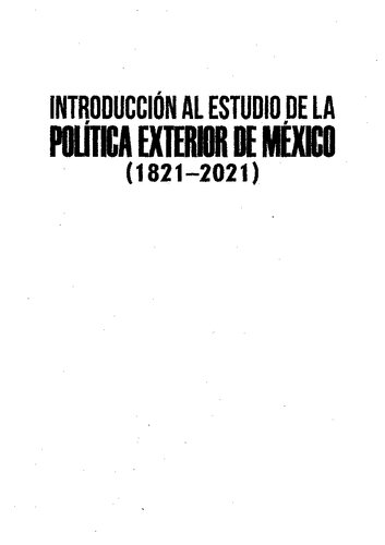 Introducción al estudio de la política exterior de México (1821-2021)