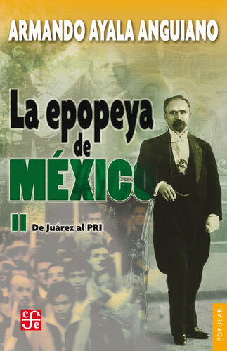 La epopeya de México, 2: De Juárez al PRI