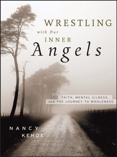 Wrestling with Our Inner Angels: Faith, Mental Illness, and the Journey to Wholeness