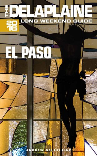 El Paso: The Delaplaine 2016 Long Weekend Guide