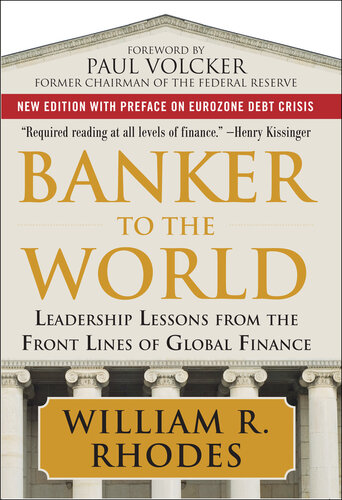 Banker to the World: Leadership Lessons from the Front Lines of Global Finance