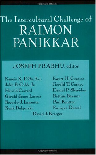 The Intercultural Challenge of Raimon Panikkar (Faith Meets Faith Series)