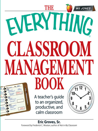 The Everything Classroom Management Book: A teacher's guide to an organized, productive, and calm classroom