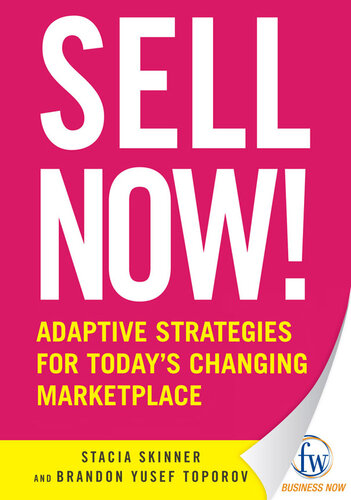 Sell Now!: Adaptive Strategies for Today's Changing Marketplace