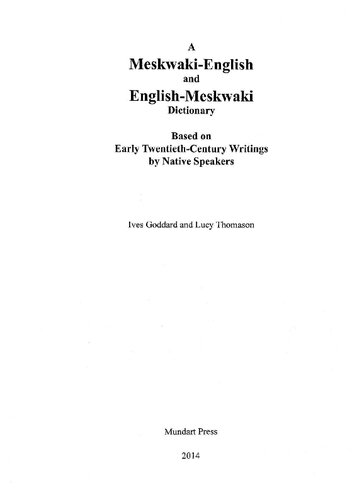 A Meskwaki-English and English-Meskwaki Dictionary : Based on Early Twentieth-Century Writings by Native Speakers