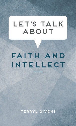 Let's Talk About Faith and Intellect