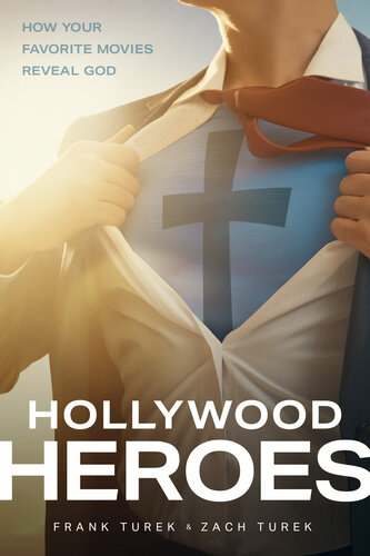 Hollywood Heroes: How Your Favorite Movies Reveal God