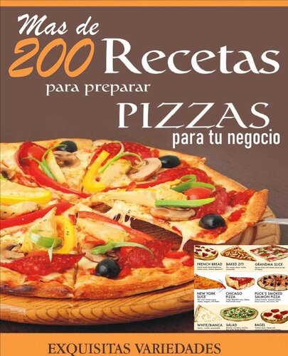 Mas de 200 recetas para preparar pizzas para tu negocio